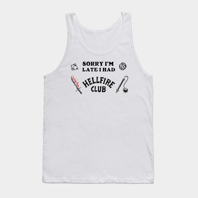 Sorry I'm Late I Had Hellfire Club Tank Top by FlashmanBiscuit